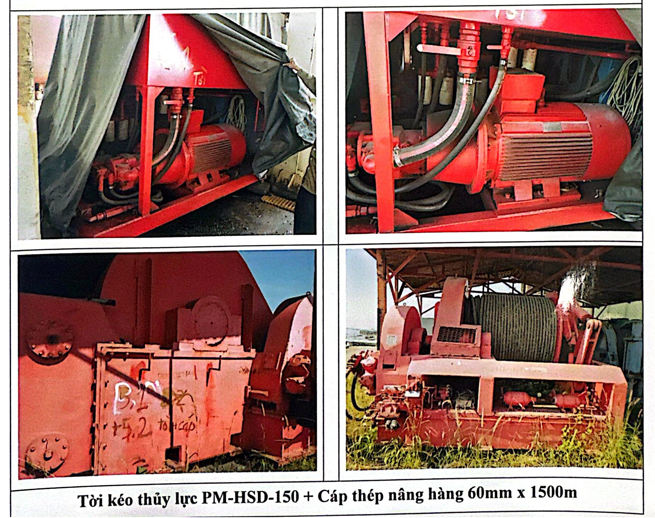 Tài sản 05: Tời kéo thùy lực PM-HSD 150 mã OEQ1121144; Cáp thép nâng hàng 60mm x 1500m mã OEQ1121010; Máy cuộn dây cáp 100 tấn mã OEQ1120916; Ròng rọc tải trọng 400 tấn, trọng lương 8,5T mã OEQ1121147, OEQ1121148; Ròng rọc tải trọng 400 tấn, trọng lương 6,2T mã OEQ1121149, OEQ1121151; Ma ní tải trọng 400 tấn, trọng lượng 760 kg mã OEQ1121152, OEQ1121153,